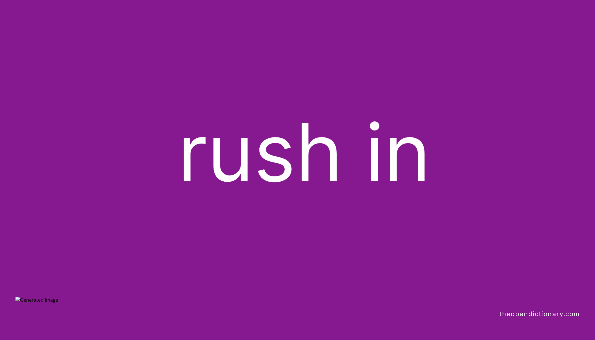 rush-in-phrasal-verb-rush-in-definition-meaning-and-example